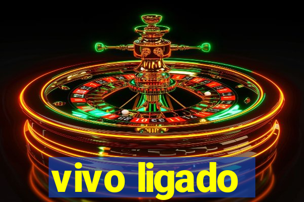 vivo ligado